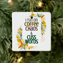 Ich laufe auf Kaffee Chaos und Cuss Worte Keramikornament