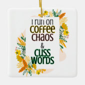 Ich laufe auf Kaffee Chaos und Cuss Worte Keramikornament (Vorderseite)