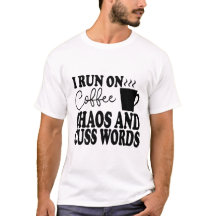 Ich laufe auf Kaffee, Chaos und Cuss Worte - lusti