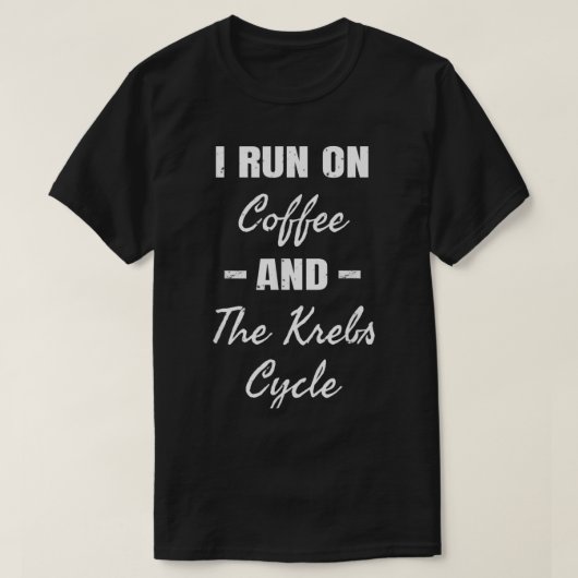 Ich laufe auf Kaffee der Krebs Zyklus Biologie Bio T-Shirt (Design vorne)