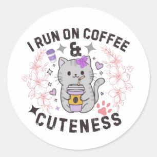 Ich laufe auf Kaffee & Niedlichkeit Süße Kitty Des Runder Aufkleber