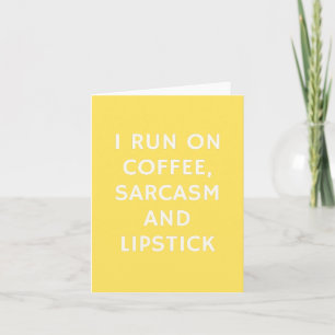 Ich laufe auf Kaffee, Sarcasm und Lipstick - Funny Karte