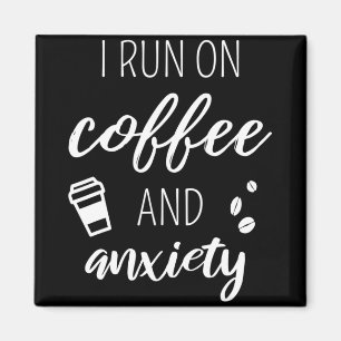 Ich Laufe Auf Kaffee Und Angst - Zitat Über Psychi Magnet
