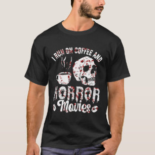 Ich laufe auf Kaffee- und Horror-Filmen Beängstige T-Shirt