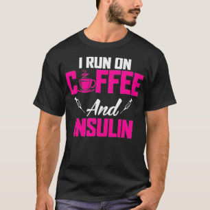 Ich laufe auf Kaffee und Insulin lustige Diabetike T-Shirt