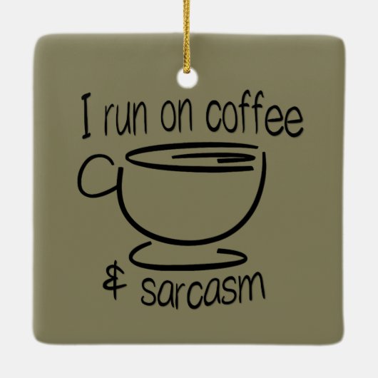 Ich laufe auf Kaffee und Sarkasmus Keramikornament (Rückseite)