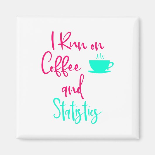 Ich laufe auf Kaffee und Statistik Fun Match Zitat Magnet (Vorne)
