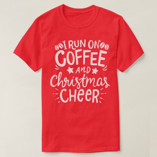 Ich laufe auf Kaffee und Weihnachts-Cheer Kaffee T-Shirt (Design vorne)