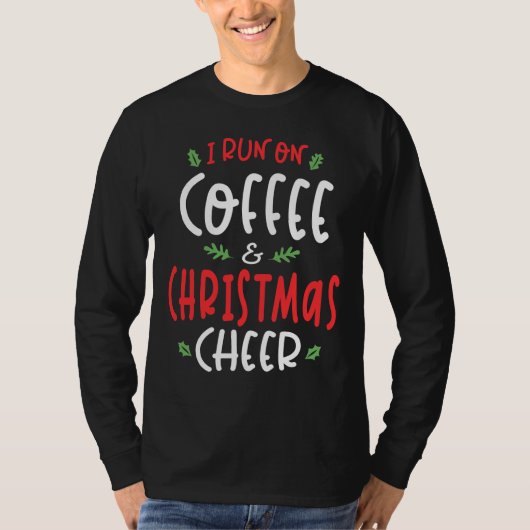 Ich laufe auf Kaffee und Weihnachts-Cheer X-mas T-Shirt (Vorderseite)