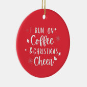Ich laufe auf Kaffee Weihnachten jubeln Keramik Ornament (Rechts)