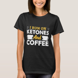 Ich laufe auf Ketones Kaffee Ketosis Kegel Diät Mä T-Shirt