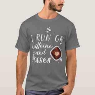 Ich laufe auf Koffein und küsse 3 T-Shirt