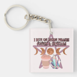 Ich laufe auf Mondphasen, Kaffee und Kristallen Schlüsselanhänger