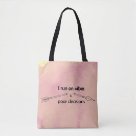 Ich laufe auf Vibes und schlechten Entscheidungen  Tasche