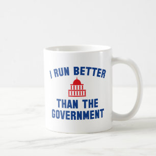 Ich laufe besser als die Regierung Kaffeetasse