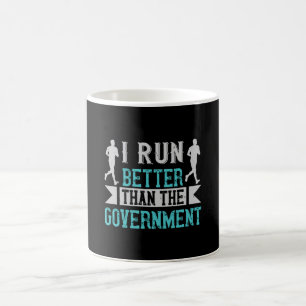 Ich laufe besser als die Regierung Kaffeetasse