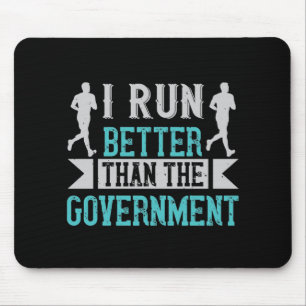 Ich laufe besser als die Regierung Mousepad
