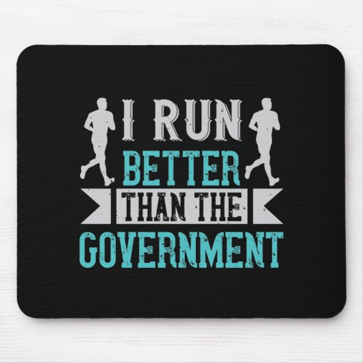 Ich laufe besser als die Regierung Mousepad (Vorne)
