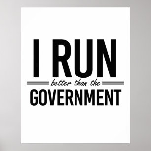 Ich laufe besser als die Regierung - - Poster