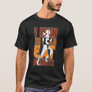 Ich laufe, damit ich Donuts essen kann Marathonläu T-Shirt