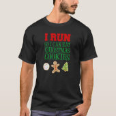 Ich laufe, damit ich Weihnachtskekse essen kann 1 T-Shirt (Vorderseite)