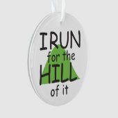 Ich laufe für den Hügel es © Funny Runner - auf de Ornament (Vorderseite)