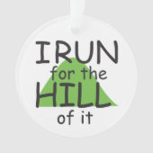 Ich laufe für den Hügel es © Funny Runner - auf de Ornament (Vorderseite)