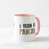 Ich laufe für Pfannkuchen Tasse (VorderseiteRechts)