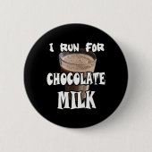 Ich laufe für Schokoladenmilch Button (Vorderseite)