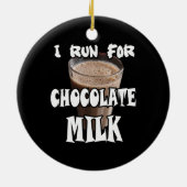 Ich laufe für Schokoladenmilch Keramik Ornament (Hinten)