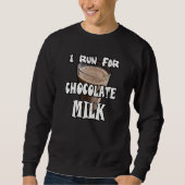 Ich laufe für Schokoladenmilch Sweatshirt (Vorderseite)