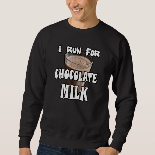 Ich laufe für Schokoladenmilch Sweatshirt (Vorderseite)