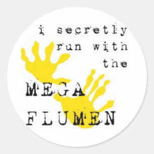 Ich laufe heimlich mit dem MEGA FLUMEN Runder Aufkleber