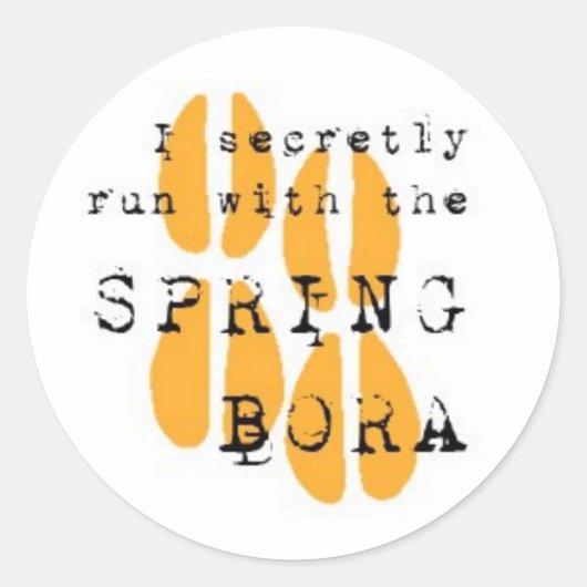 Ich laufe heimlich mit dem SPRING BORA Runder Aufkleber (Vorderseite)