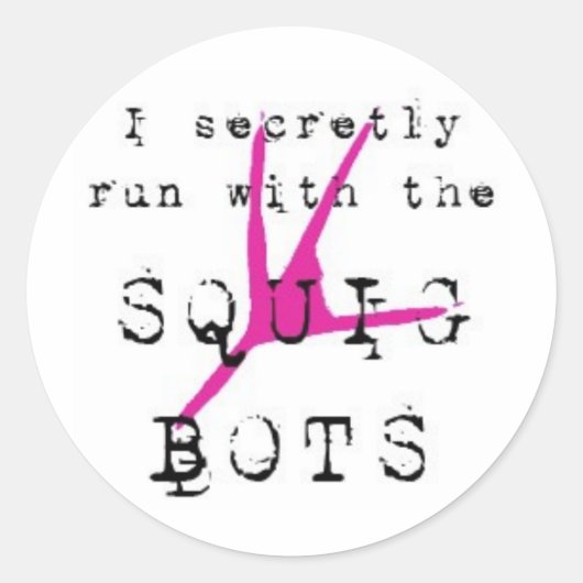 Ich laufe heimlich mit den SQUIG BOTS Runder Aufkleber (Vorderseite)