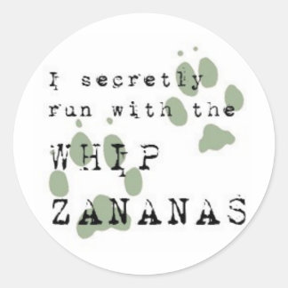 Ich laufe heimlich mit der WHIP ZANANAS Runder Aufkleber