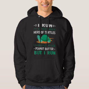 Ich laufe langsamer als eine Herde von Schildkröte Hoodie