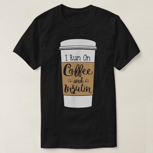 Ich laufe mit Kaffee und Insulin für Diabetes T-Shirt (Design vorne)