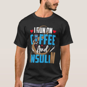 Ich laufe mit Kaffee und Insulin Typ 1 Diabetiker T-Shirt