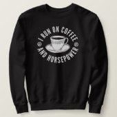 Ich laufe mit Kaffee und Pferdestärken | Funny Mec Sweatshirt (Design vorne)