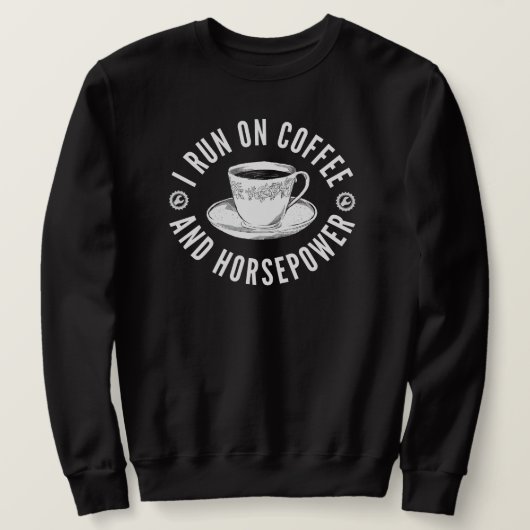 Ich laufe mit Kaffee und Pferdestärken | Funny Mec Sweatshirt (Design vorne)