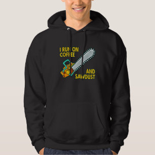 Ich laufe mit Kaffee und Sägemehl-Logger-Arborist- Hoodie