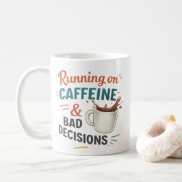 Ich laufe mit Kaffee und schlechten Entscheidungen Kaffeetasse