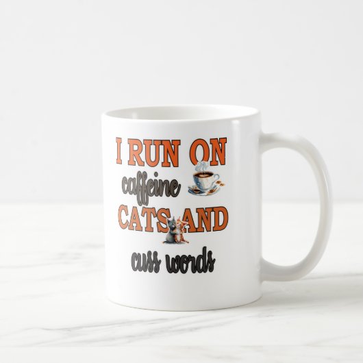 Ich laufe mit Koffein, Katzen und Cuss Worten: Fun Kaffeetasse (Rechts)