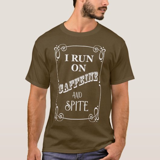 Ich Laufe Mit Koffein Und Bosheit T-Shirt (Vorderseite)