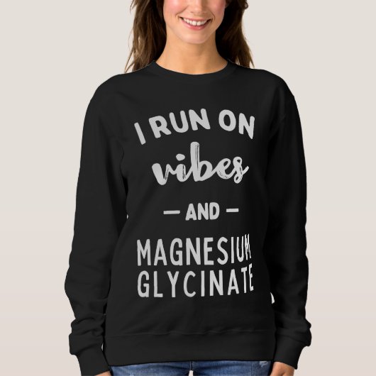 Ich laufe mit Magnesiumglycinat Sweatshirt (Vorderseite)