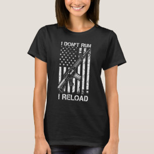 Ich laufe nicht, ich lade nach Pro Gun AR15 USA Fl T-Shirt