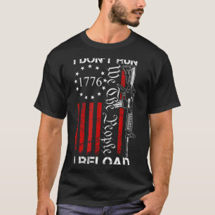 Ich laufe nicht, ich lade nach - USA Wir das Volk  T-Shirt