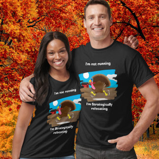 Ich laufe nicht weg, ich verlagere mich strategisc T-Shirt