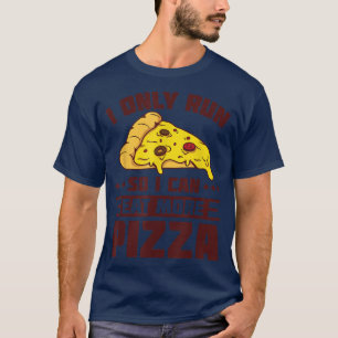 Ich laufe, um mehr Pizza zu essen, Marathoner Funn T-Shirt